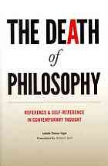 The death of philosophy : reference and self-reference in contemporary thought