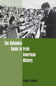 The Columbia Guide to Irish American History (Columbia Guides to American History and Cultures)