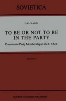 To Be or Not to Be in the Party: Communist Party Membership in the USSR