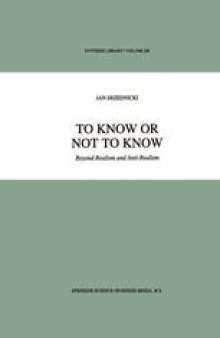 To Know or Not to Know: Beyond Realism and Anti-Realism