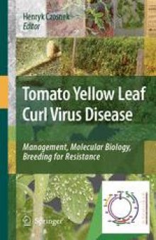 Tomato Yellow Leaf Curl Virus Disease: Management, Molecular Biology, Breeding for Resistance