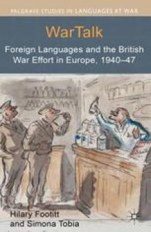 WarTalk: Foreign Languages and the British War Effort in Europe, 1940–47