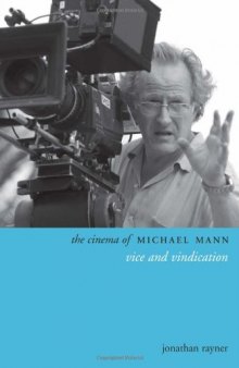 The cinema of Michael Mann : vice and vindication
