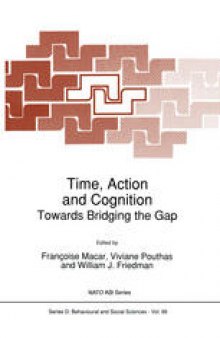 Time, Action and Cognition: Towards Bridging the Gap