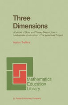 Three Dimensions: A Model of Goal and Theory Description in Mathematics Instruction — The Wiskobas Project