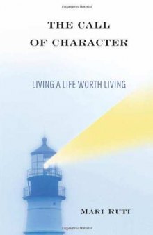 The Call of Character: Living a Life Worth Living