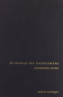 The cinema of Aki Kaurismaki : contrarian stories