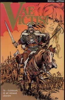 Vae Victis, tome 2 : Cloduar, Je me nomme légion