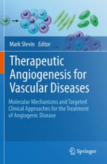 Therapeutic Angiogenesis for Vascular Diseases: Molecular Mechanisms and Targeted Clinical Approaches for the Treatment of Angiogenic Disease