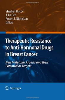 Therapeutic Resistance to Anti-hormonal Drugs in Breast Cancer: New Molecular Aspects and their Potential as Targets