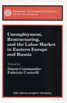 Unemployment, Restructuring, and the Labor Market in Eastern Europe and Russia (Edi Development Studies)