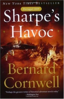 Sharpe's Adventure 07 Sharpe's Havoc: Richard Sharpe & the Campaign in Northern Portugal, Spring 1809