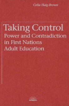 Taking Control: Power and Contradiction in First Nations Adult Education