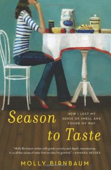 Season to Taste: How I Lost My Sense of Smell and Found My Way  