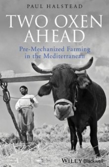 Two oxen ahead : pre-mechanized farming in the Mediterranean