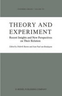 Theory and Experiment: Recent Insights and New Perspectives on Their Relation
