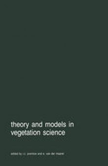 Theory and models in vegetation science: Proceedings of Symposium, Uppsala, July 8–13, 1985