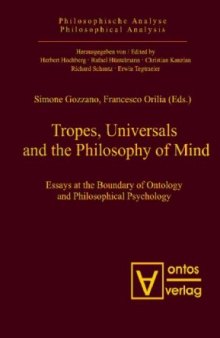 Tropes, Universals and the Philosophy of Mind: Essays at the Boundary of Ontology and Philosophical Psychology (Philosophical Analysis) (Volume 24)