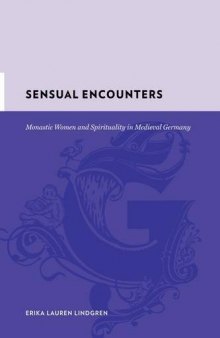 Sensual Encounters: Monastic Women and Spirituality in Medieval Germany (Gutenberg-e)