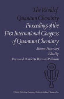 The World of Quantum Chemistry: Proceedings of the First International Congress of Quantum Chemistry held at Menton, France, July 4–10, 1973