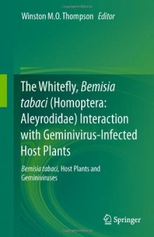 The Whitefly, Bemisia tabaci (Homoptera: Aleyrodidae) Interaction with Geminivirus-Infected Host Plants: Bemisia tabaci, Host Plants and Geminiviruses    