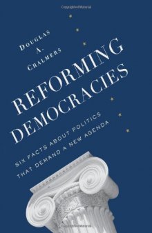 Reforming Democracies: Six Facts About Politics That Demand a New Agenda