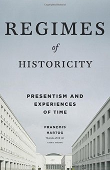 Regimes of historicity : presentism and experiences of time