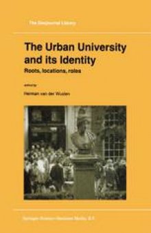 The Urban University and its Identity: Roots, Location, Roles