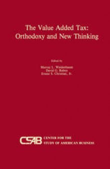The Value-Added Tax: Orthodoxy and New Thinking