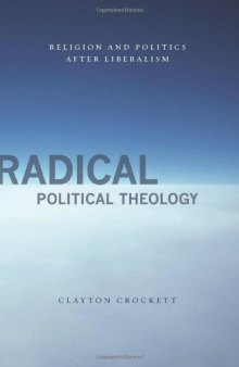 Radical political theology : religion and politics after liberalism
