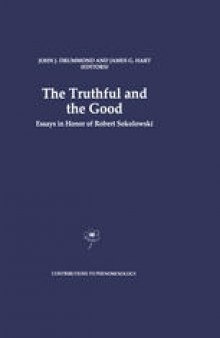The Truthful and the Good: Essays in Honor of Robert Sokolowski