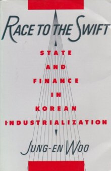 Race to the Swift: State and Finance in Korean Industrialization