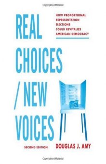 Real choices new voices: how proportional representation elections could revitalize American democracy