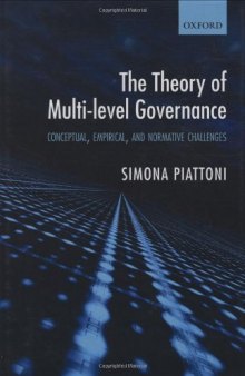 The Theory of Multi-Level Governance: Conceptual, Empirical, and Normative Challenges