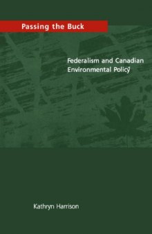 Passing the Buck: Federalism and Canadian Environmental Policy