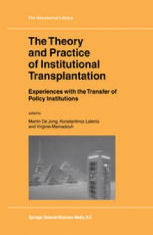The Theory and Practice of Institutional Transplantation: Experiences with the Transfer of Policy Institutions