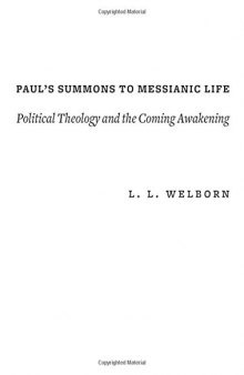 Paul's summons to messianic life : political theology and the coming awakening
