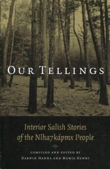 Our Tellings: Interior Salish Stories of the Nlha7Kapmx People