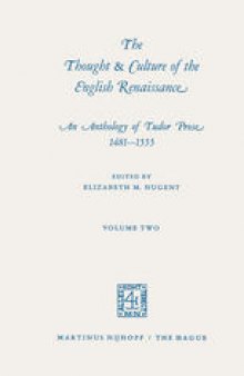 The Thought & Culture of the English Renaissance: An Anthology of Tudor Prose 1481–1555. Volume Two