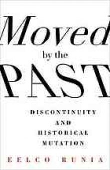 Moved by the past : discontinuity and historical mutation