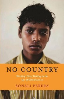 No country : working-class writing in the age of globalization