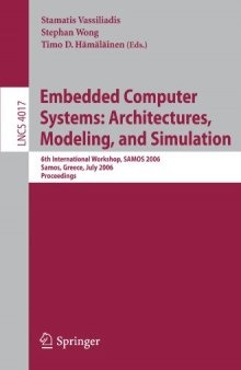 Embedded Computer Systems: Architectures, Modeling, and Simulation: 6th International Workshop, SAMOS 2006, Samos, Greece, July 17-20, 2006. Proceedings