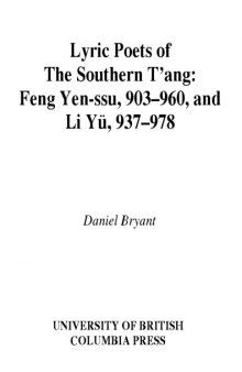 Lyric Poets of the Southern T'Ang: Fengyen-Ssu, 903-960, and Li Yu, 937-978