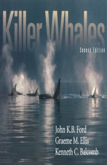 Killer Whales: The Natural History and Genealogy of Orcinus Orca in British Columbia and Washington
