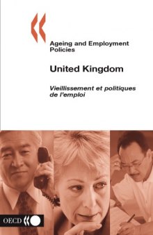 Ageing And Employment Policies ( Vieillissement et Politiques de L'Emploi): United Kingdom (Ageing and Employment Policies)