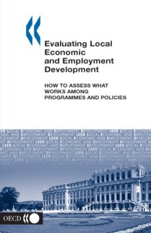 Evaluating Local Economic and Employment Development: How to assess what works among programmes and policies