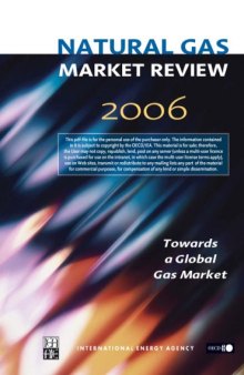 Natural Gas Market Review 2006: Towards a Global Gas Market