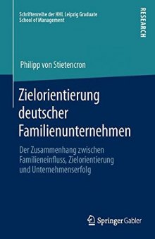 Zielorientierung deutscher Familienunternehmen: Der Zusammenhang zwischen Familieneinfluss, Zielorientierung und Unternehmenserfolg