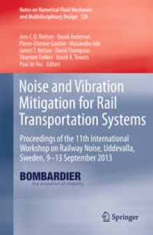 Noise and Vibration Mitigation for Rail Transportation Systems: Proceedings of the 11th International Workshop on Railway Noise, Uddevalla, Sweden, 9–13 September 2013