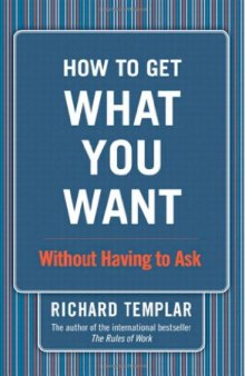 How to Get What You Want...: Without Having to Ask  